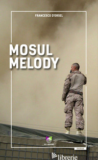 MOSUL MELODY - D'ORSEL FRANCESCO