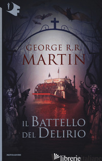 BATTELLO DEL DELIRIO (IL) -MARTIN GEORGE R. R.