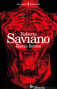 BACIO FEROCE -SAVIANO ROBERTO