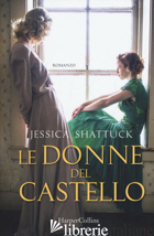 DONNE DEL CASTELLO (LE) -SHATTUCK JESSICA