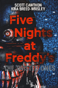 FIVE NIGHTS AT FREDDY'S. THE TWISTED ONES. VOL. 2 -CAWTHON SCOTT; BREED-WRISLEY KIRA