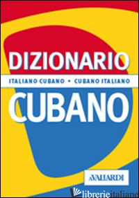 DIZIONARIO CUBANO. ITALIANO-CUBANO. CUBANO-ITALIANO. EDIZ. BILINGUE -BAJINI IRINA MATILDE; ROMERO JUAN