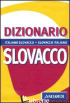 DIZIONARIO SLOVACCO. ITALIANO-SLOVACCO, SLOVACCO-ITALIANO -DENCIKOVA' DE BLASIO DAGMAR