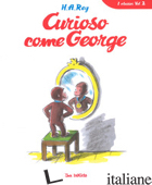 CURIOSO COME GEORGE. EDIZ. A COLORI -REY HANS AUGUSTO