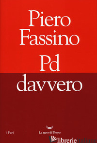 PD DAVVERO -FASSINO PIERO