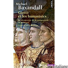 Giotto Et Les Humanistes. La D - BAXANDALL MICHAEL
