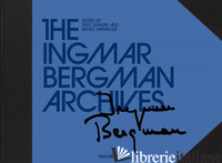 INGMAR BERGMAN ARCHIVES (THE) - DUNCAN P. (CUR.); WANSELIUS B. (CUR.)