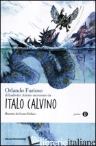 «ORLANDO FURIOSO» DI LUDOVICO ARIOSTO RACCONTATO DA ITALO CALVINO - CALVINO ITALO