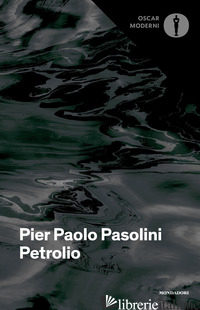 PETROLIO - PASOLINI PIER PAOLO; DE LAUDE S. (CUR.)