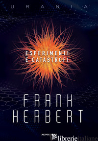 ESPERIMENTI E CATASTROFI - HERBERT FRANK; FORTE F. (CUR.)