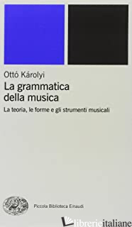 GRAMMATICA DELLA MUSICA (LA) - KAROLYI OTTO'
