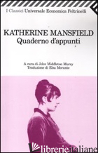 QUADERNO D'APPUNTI - MANSFIELD KATHERINE; MIDDLETON MURRY J. (CUR.)