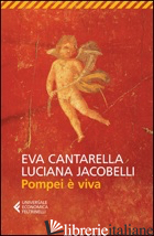 POMPEI E' VIVA - CANTARELLA EVA; JACOBELLI LUCIANA