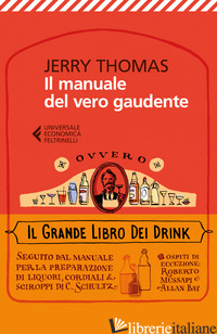 MANUALE DEL VERO GAUDENTE, OVVERO IL GRANDE LIBRO DEI DRINK (IL) - THOMAS JERRY
