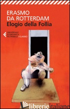 ELOGIO DELLA FOLLIA - ERASMO DA ROTTERDAM; LACERTOSA M. (CUR.)