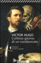 ULTIMO GIORNO DI UN CONDANNATO (L') - HUGO VICTOR; FEROLDI D. (CUR.)