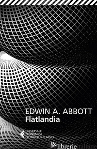 FLATLANDIA - ABBOTT EDWIN A.; CARLOTTI G. (CUR.)