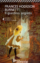 GIARDINO SEGRETO (IL) - BURNETT FRANCES H.