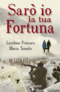 SARO' IO LA TUA FORTUNA - FRESCURA LOREDANA; TOMATIS MARCO