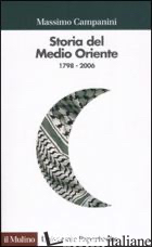 STORIA DEL MEDIO ORIENTE 1798-2006 - CAMPANINI MASSIMO