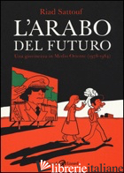 ARABO DEL FUTURO (L'). VOL. 1: UNA GIOVINEZZA IN MEDIO ORIENTE (1978-1984) - SATTOUF RIAD