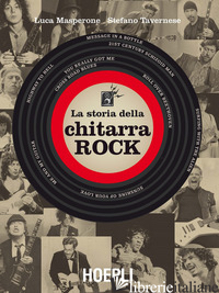 STORIA DELLA CHITARRA ROCK (LA) - MASPERONE LUCA; TAVERNESE STEFANO; GUAITAMACCHI E. (CUR.)