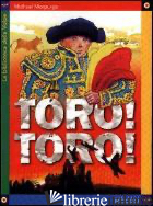 TORO! TORO! - MORPURGO MICHAEL; FOREMAN MICHAEL