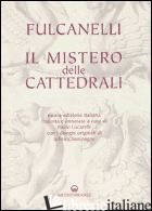 MISTERO DELLE CATTEDRALI (IL) - FULCANELLI; LUCARELLI P. (CUR.)