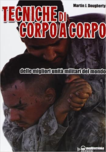 TECNICHE DI CORPO A CORPO - DOUGHERTY MARTIN J.