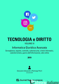 TECNOLOGIA E DIRITTO. VOL. 3: INFORMATICA GIURIDICA AVANZATA - ZICCARDI G. (CUR.); PERRI P. (CUR.)