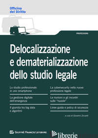 DELOCALIZZAZIONE E DEMATERIALIZZAZIONE DELLO STUDIO LEGALE - ZICCARDI G. (CUR.)
