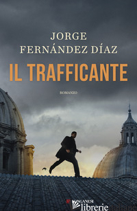 TRAFFICANTE (IL) - FERNANDEZ DIAZ JORGE