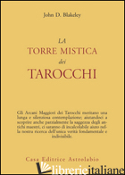 TORRE MISTICA DEI TAROCCHI (LA) - BLAKELEY JOHN D.