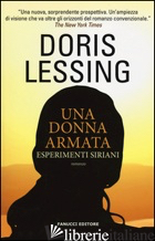 DONNA ARMATA. ESPERIMENTI SIRIANI (UNA) - LESSING DORIS