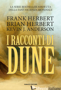 RACCONTI DI DUNE (I) - HERBERT BRIAN; HERBERT FRANK; ANDERSON KEVIN J.