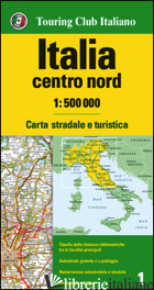 ITALIA CENTRO NORD 1:500.000. CARTA STRADALE E TURISTICA - AA VV