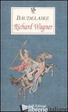 RICHARD WAGNER - BAUDELAIRE CHARLES