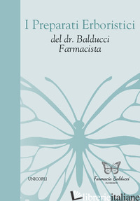 PREPARATI ERBORISTICI DEL DR. BALDUCCI FARMACISTA (I) - 