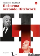 CINEMA SECONDO HITCHCOCK (IL) - TRUFFAUT FRANCOIS