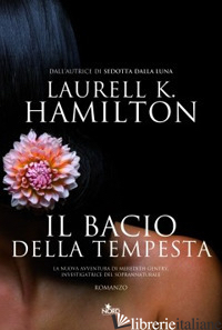 BACIO DELLA TEMPESTA (IL) - HAMILTON LAURELL K.