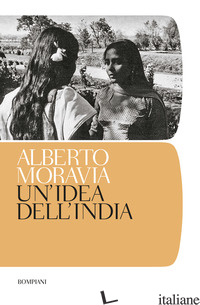 IDEA DELL'INDIA (UN') - MORAVIA ALBERTO