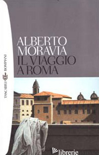 VIAGGIO A ROMA (IL) - MORAVIA ALBERTO