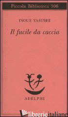 FUCILE DA CACCIA (IL) - INOUE YASUSHI