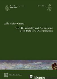 GDPR FEASIBILITY AND ALGORITHMIC NON-STATUTORY DISCRIMINATION - GRASSO ALFIO GUIDO