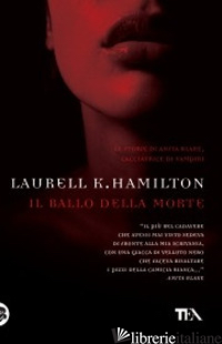 BALLO DELLA MORTE (IL) - HAMILTON LAURELL K.