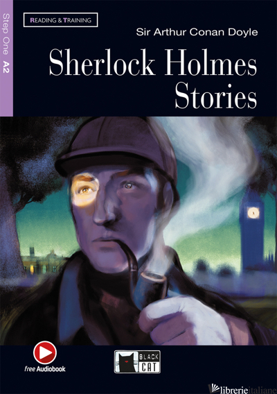 SHERLOCK HOLMES STORIES. CON FILE AUDIO MP3 SCARICABILI - DOYLE ARTHUR CONAN; CLEMEN G. D. (CUR.)