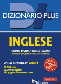 DIZIONARIO INGLESE PLUS. ITALIANO-INGLESE, INGLESE-ITALIANO - INCERTI CASELLI L. (CUR.); CENNI F. (CUR.); FINO A. (CUR.)