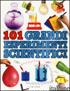 101 GRANDI ESPERIMENTI SCIENTIFICI - ARDLEY NEIL