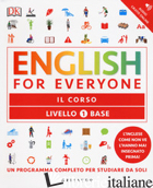 ENGLISH FOR EVERYONE. LIVELLO 1° BASE. IL CORSO - HARDING RACHEL; BOWEN TIM; BARDUHN SUSAN