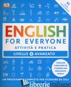 ENGLISH FOR EVERYONE. LIVELLO 4° AVANZATO. ATTIVITA' E PRATICA - HART CLAIRE; BOWEN TIM; BARDUHN SUSAN
